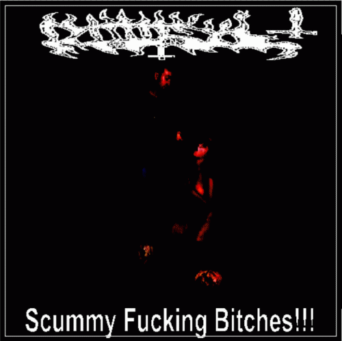 Scummy Fucking Bitches!!!